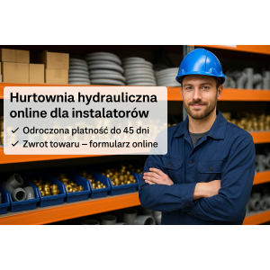 Hurtownia hydrauliczna online dla instalatorów – zyskaj czas, pieniądze i wygodę